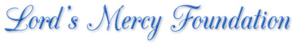 Lord's Mercy Foundation text