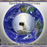 Epochal Revelations in Answer to these Prayers