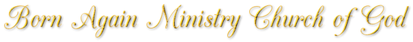 Born Again Ministry Church of God
