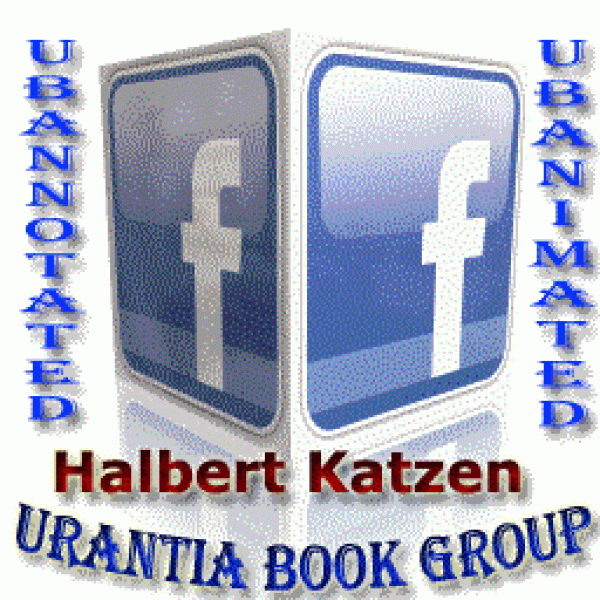 Halbert Katzen,UBannotated,UBanimated,Urantia Book,Facebook Page