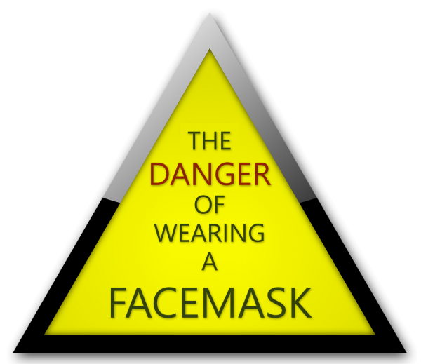 The Danger of wearing a Face Mask