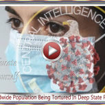 Worldwide Population Being Tortured In Deep State Psyop