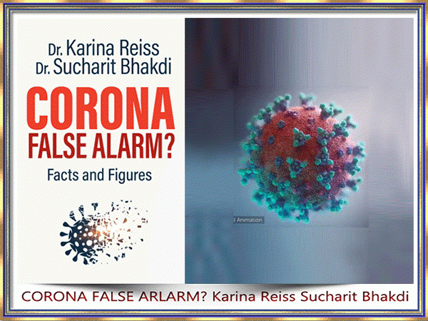 CORONA FALSE ARLARM? Karina Reiss Sucharit Bhakdi