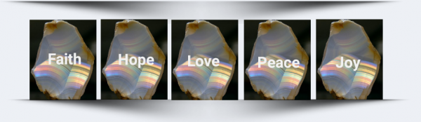 Faith ● Hope ● Love ● Joy ● Peace 