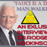 Dr. Roger Hodkinson "FAUCI is a dead man walking"