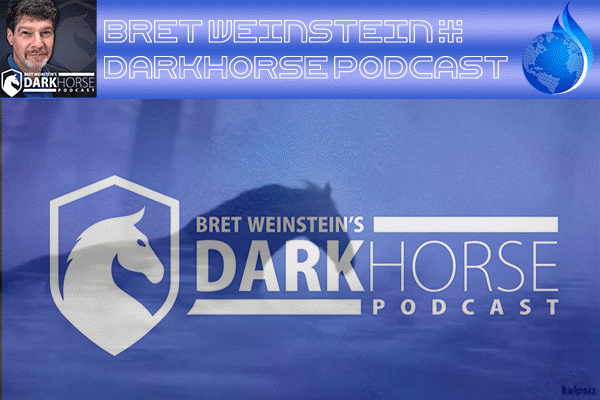 Bret Weinstein-DarkHorse Podcast