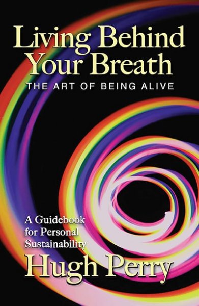 Living Behind Your Breath by Hugh Perry