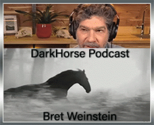 DarkHorse Podcast Bret Weinstein