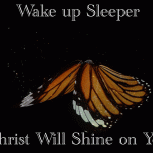 Wake up Sleeper Christ will Shine on You