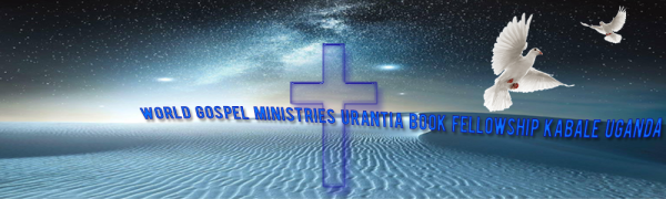 Banner WORLD GOSPEL MINISTRIES URANTIA BOOK FELLOWSHIP KABALE, UGANDA