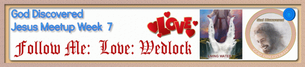 JesusMeetupMenuWeek7FollowMeLoveWedlock