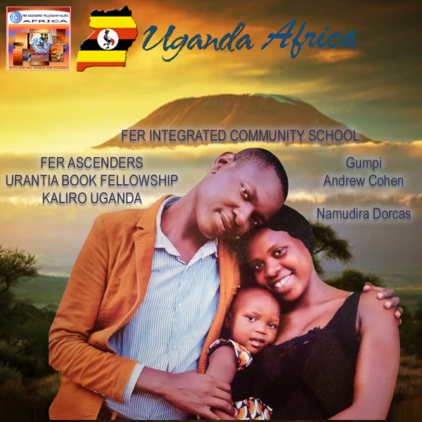 FER ASCENDERS URANTIA BOOK FELLOWSHIP KALIRO UGANDA Gumpi Andrew Cohen &amp; Namudira Dorcas