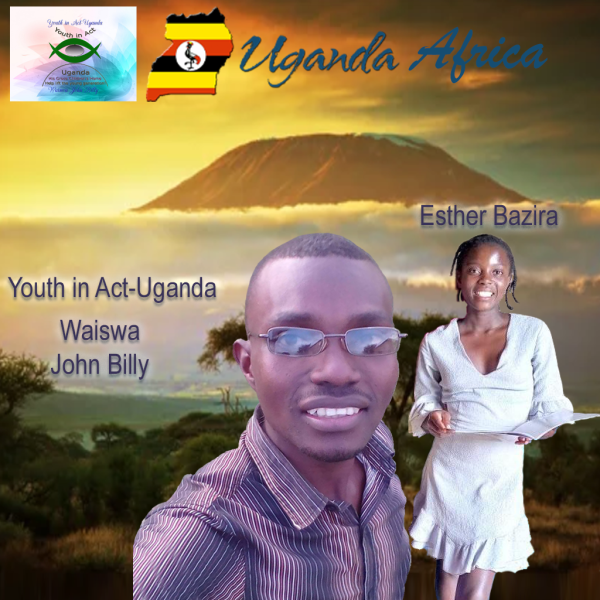 Youth in Act-Uganda Waiswa John Billy - Esther Bazira