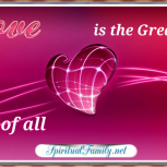 Love is the greatest gift of all 