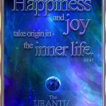 Happiness and Joy take origin in the inner life 