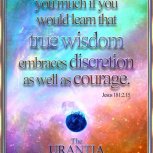 True Wisdom embraces discretion as well as courage 