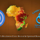 Africa’s Revelation Force Revival &amp; Spiritual Renaissance