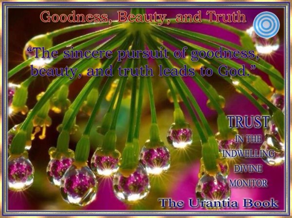 Beauty, Truth, Goodness 