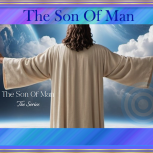 The Son of Man Series