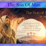 The Son of Man Series