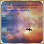 Faith is to religion what sails are to a ship