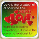 Love is the greatest of  all spirit realities