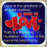 Love is the greatest of  all spirit realities