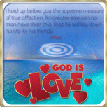 No greater love ~ Jesus