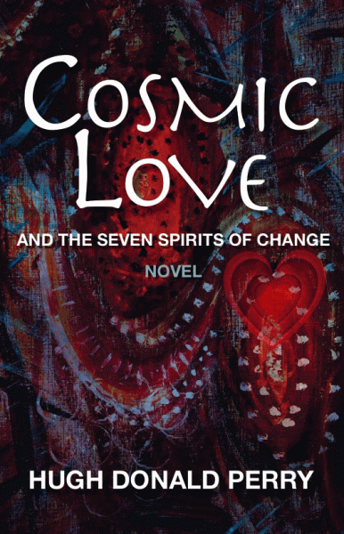 Cosmic Love by Hugh Donald Perry