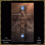 The Everlasting Gospel is Here NOW,