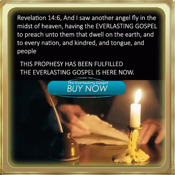 The Everlasting Gospel is Here NOW