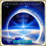 THE EVERLASTING GOSPEL For every nation, and kindred, and tongue, and people,