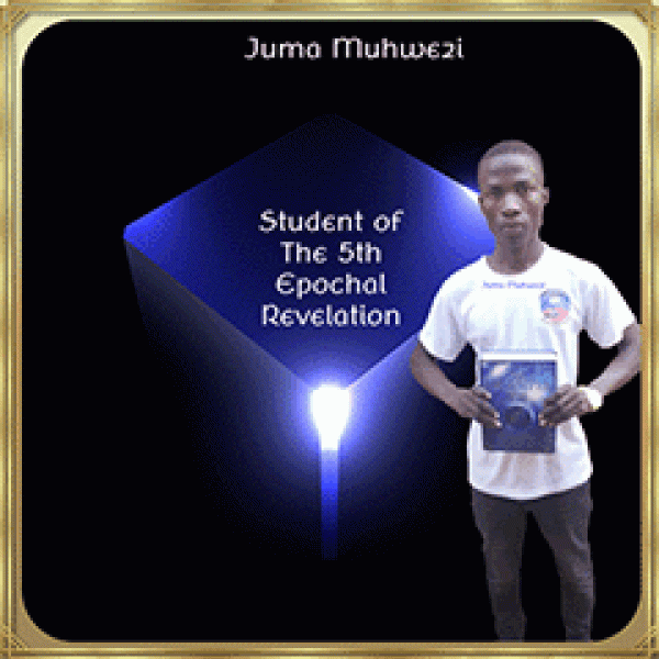 Juma Muhwezi Student of the 5th Epochal Revelation