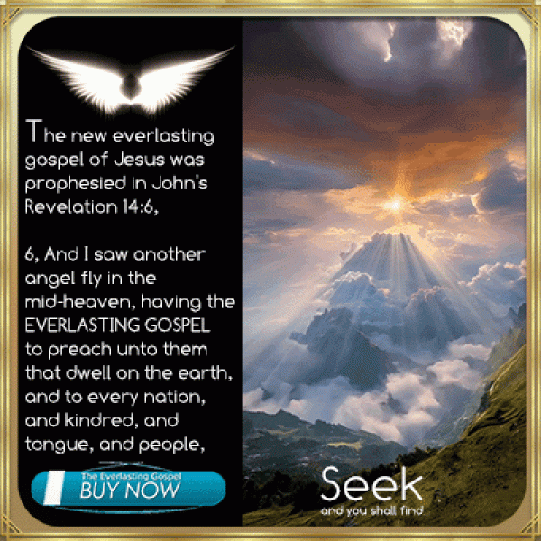 The Everlasting Gospel is HERE NOW