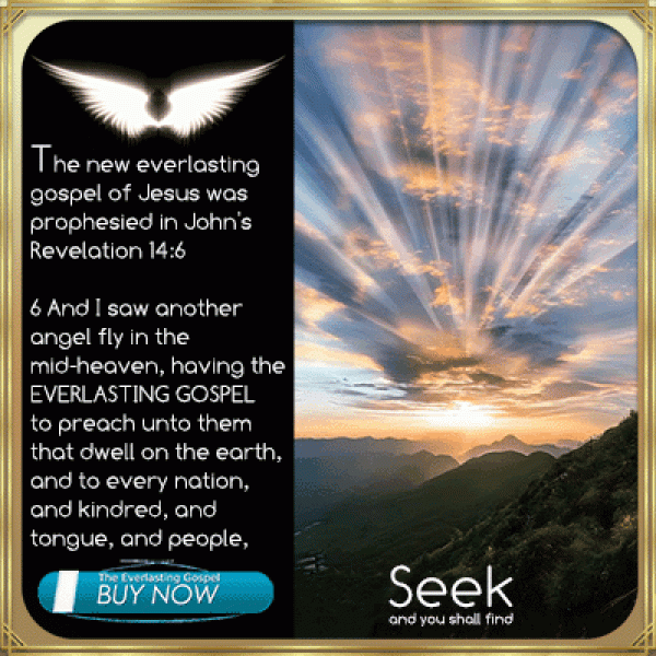The Everlasting Gospel is HERE NOW