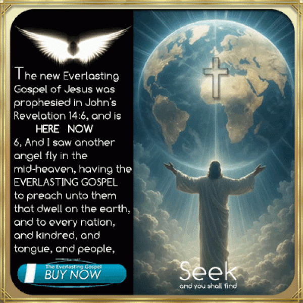 The Everlasting Gospel is HERE NOW