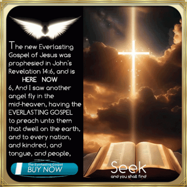 The Everlasting Gospel is HERE NOW