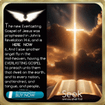 The Everlasting Gospel is HERE NOW