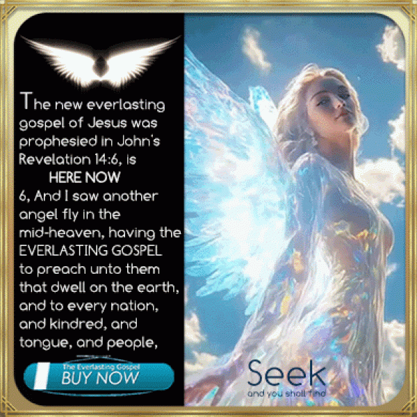 The Everlasting Gospel is HERE NOW