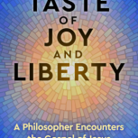 ATasteofJoyandLibertyAPhilosopherEncounterstheGospelofJesus1