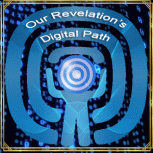 Our Revelation’s Digital Path