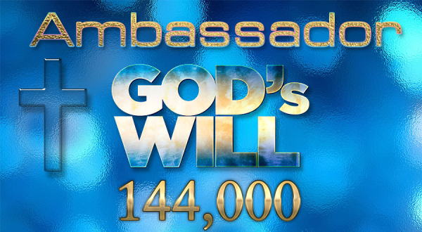 144,000 Chosen Ambassador's