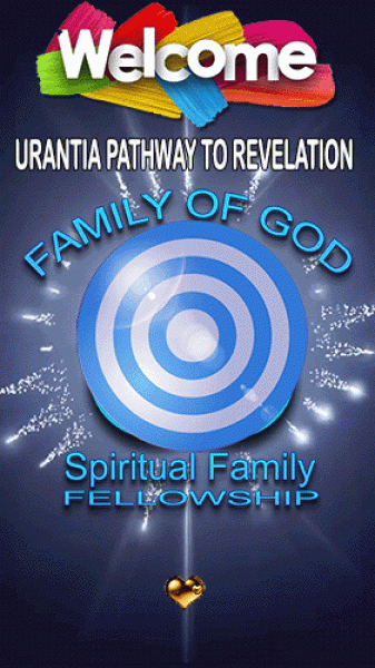 Welcome URANTIA PATHWAY TO REVELATION