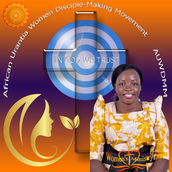African Urantia Women Disciple-Making Movement AUWDMM | Caroline Musagala | 